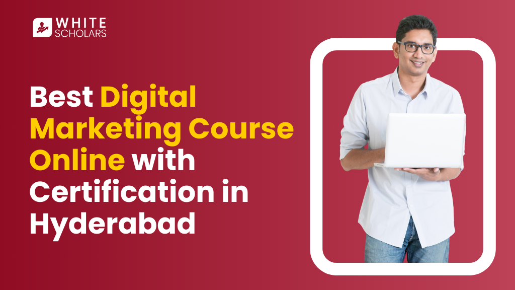 Best Digital Marketing Course Online with Certification in Hyderabad