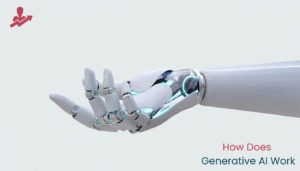 How Does Generative AI Work: A Step-by-Step Beginner’s Guide