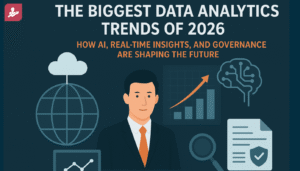 The Biggest Data Analytics Trends of 2026: How AI and Real-Time Insights Are Shaping the Future