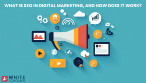 What Is SEO in Digital Marketing, and How Does It Work?