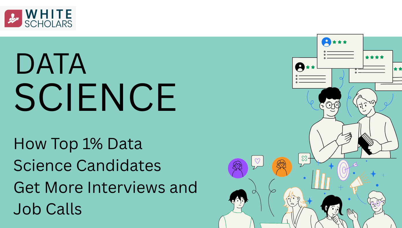 How Top Data Science Candidates Get More Interviews in 2026 - WhiteScholars
