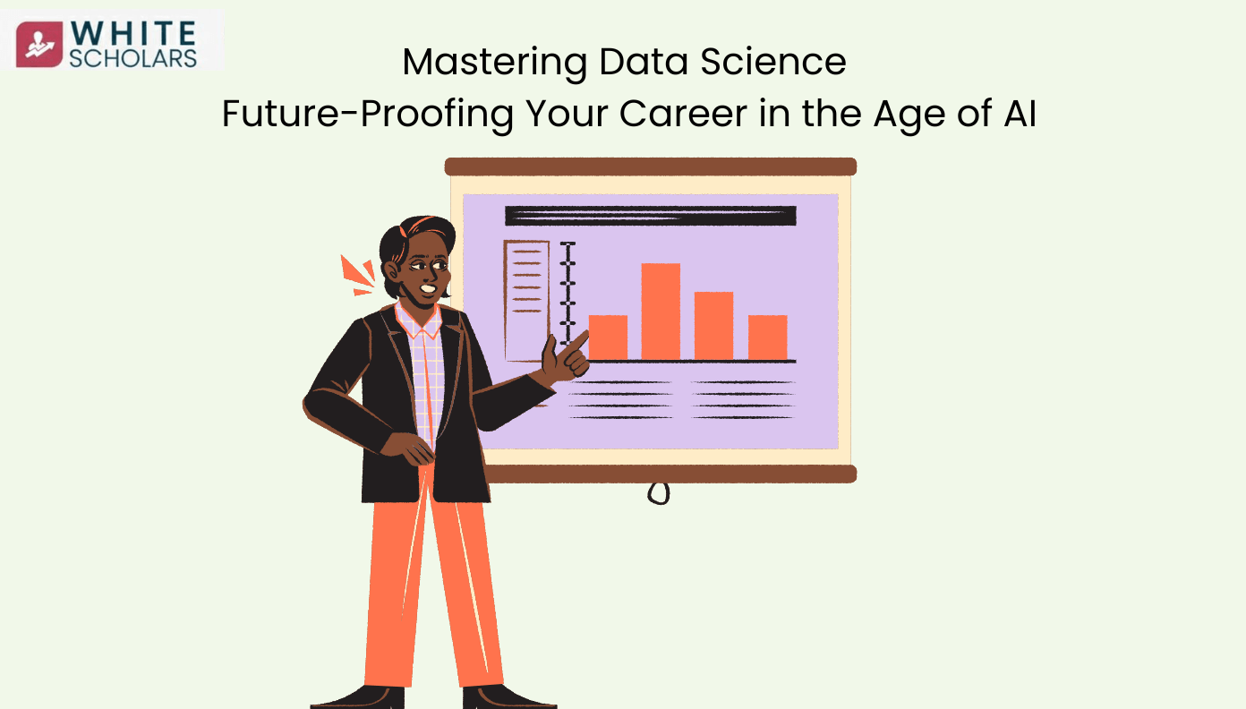 Master Data Science: Secure Your Career in the Age of AI - WhiteScholars