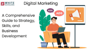 Digital Marketing: A Comprehensive Guide to Strategy and Skills