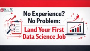 No Experience? No Problem: Land Your First Data Science Job