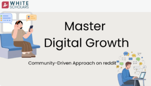 Master Digital Growth: Community-Driven Approach on reddit