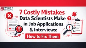 7 Costly Data Scientist Job Mistakes (And How to Fix Them)