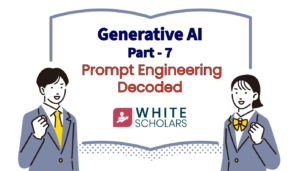 Generative AI: Part 7 — Prompt Engineering Decoded