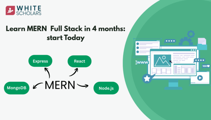 Learn MERN Full Stack in 4 Months: Start Today - WhiteScholars