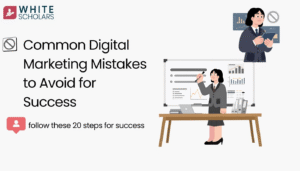 Common Digital Marketing Mistakes to Avoid for Success 