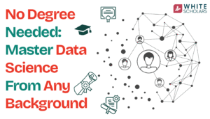 No Degree Needed: Master Data Science By Any Background
