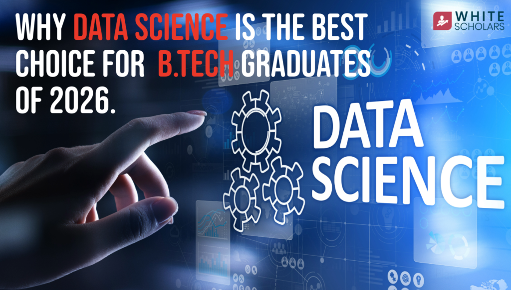 why “Data Science Is the Ultimate Course for B.Techs"