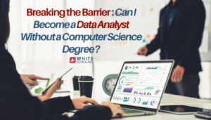 Can I Become a Data Analyst Without a CS Degree?