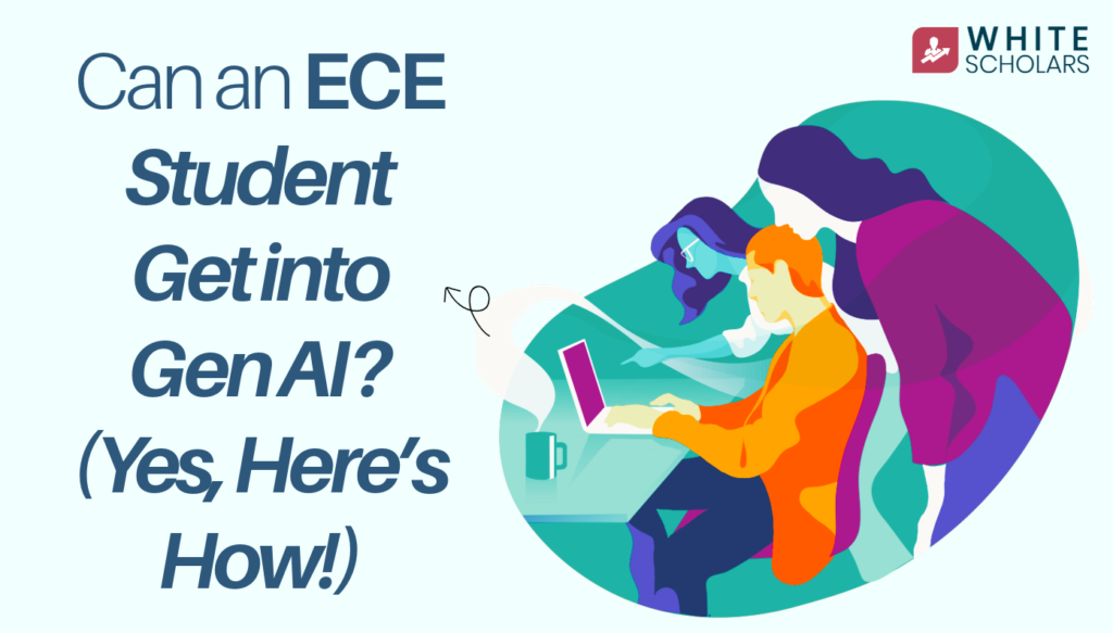 Can an ECE Student Get into Gen AI