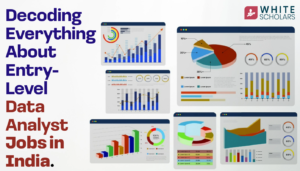 Decoding About Entry-Level Data Analyst Jobs in India