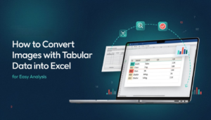 How to Convert Images with Tabular Data into Excel for Easy Analysis