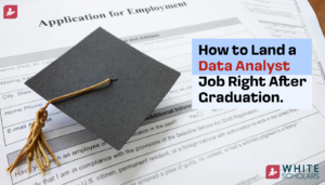 How to Land a Data Analyst Job Right After Graduation