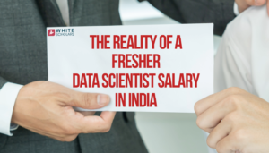 The Reality of a Fresher Data Scientist Salary in India