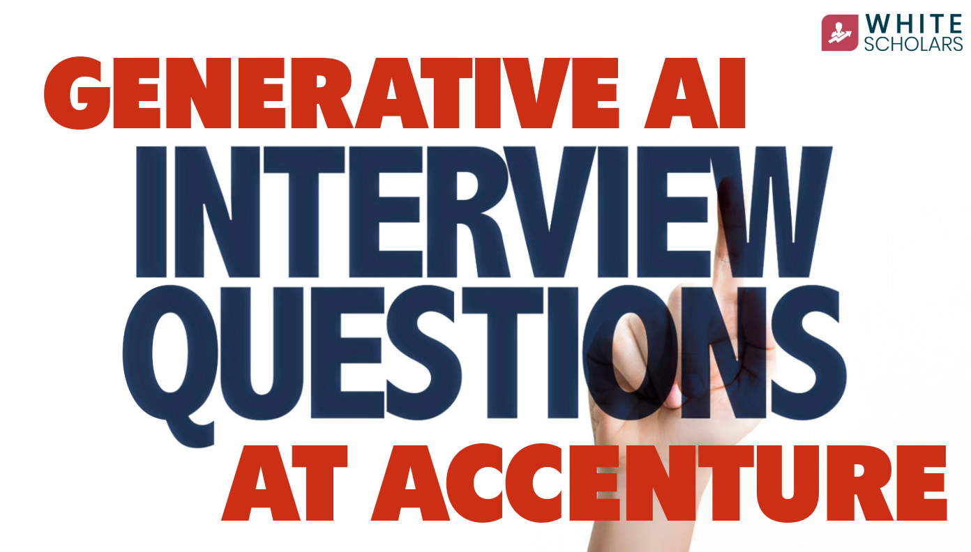 Top Generative AI Interview Questions at Accenture